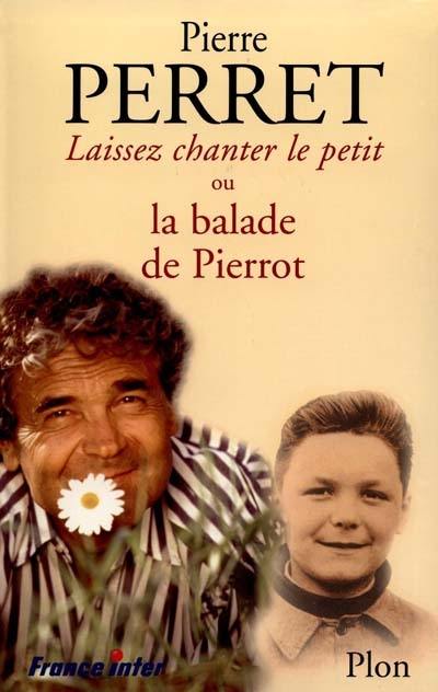 Laissez chanter le petit ! ou La balade de Pierrot