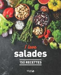 I love salades : 150 recettes