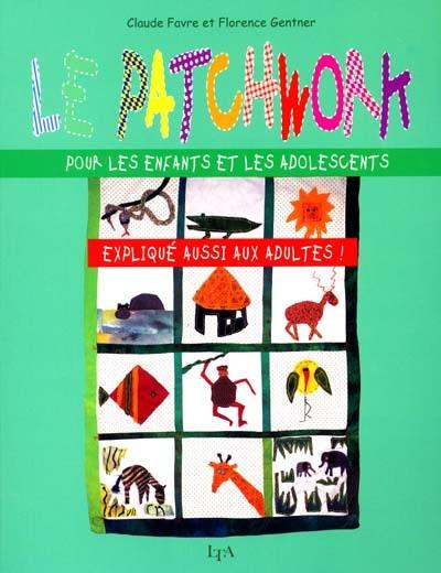 Le patchwork pour les enfants et les adolescents, expliqué aussi aux adultes