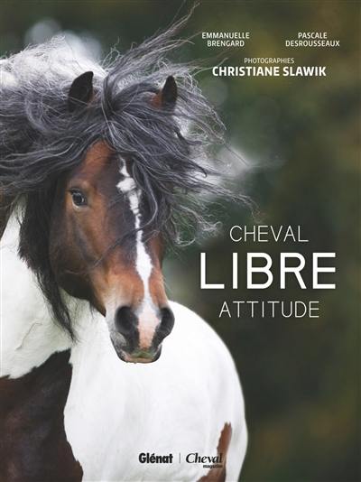 Cheval : libre attitude