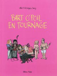 Bart O'Poil en tournage