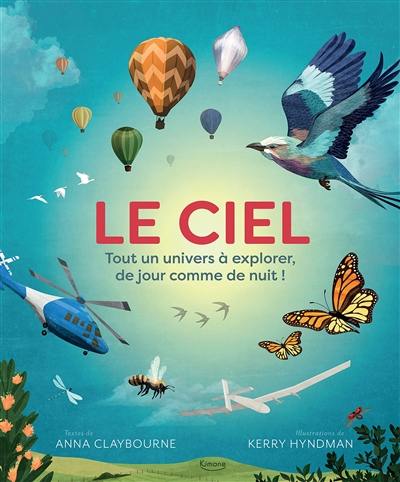 Le ciel : tout un univers à explorer, de jour comme de nuit !