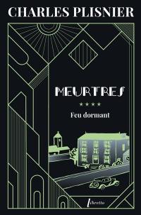 Meurtres. Vol. 4. Feu dormant