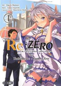 Re:Zero : Re:Life in a different world from zero : troisième arc, truth of Zero. Vol. 1