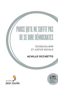 Parce qu'il ne suffit pas de se dire démocrates : écosocialisme et justice sociale