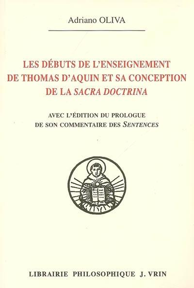 Les débuts de l'enseignement de Thomas d'Aquin et sa conception de la sacra doctrina : avec l'édition du prologue de son commentaire des Sentences