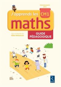 J'apprends les maths CM1 : guide pédagogique : programmes 2016