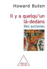 Il y a quelqu'un là-dedans : des autismes