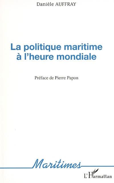 La politique maritime à l'heure mondiale