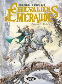 Chevaliers d'Emeraude. Vol. 1. Wellan