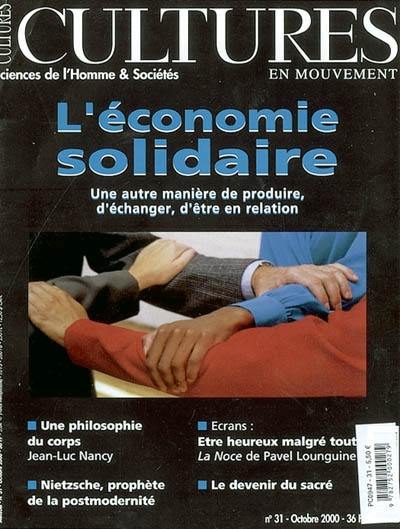 Cultures en mouvement, n° 31. L'économie solidaire : une autre manière de produire, d'échanger, d'être en relation