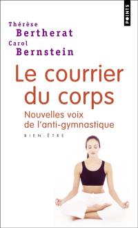 Courrier du corps : nouvelles voies de l'antigymnastique : bien-être