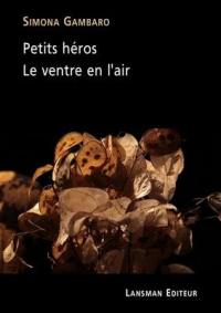 Petits héros. Le ventre en l'air