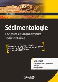 Sédimentologie : licence 3 & master, Capes de SVT & agrégation de SV-STU, écoles d'ingénieurs : cours complet, exercices et sujets de concours corrigés, atlas couleur