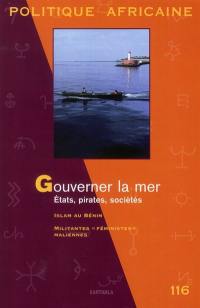 Politique africaine, n° 116. Gouverner la mer : Etats, pirates, sociétés