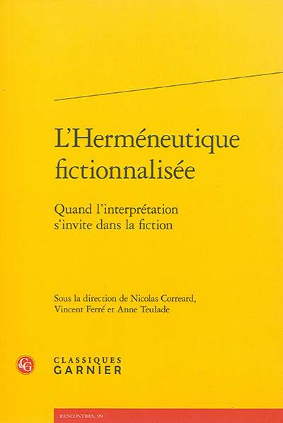 L'herméneutique fictionnalisée : quand l'interprétation s'invite dans la fiction