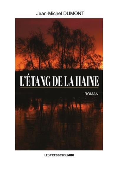 L'étang de la haine : la malédiction des Nogaret