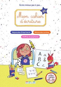 Mon cahier d'écriture GS : écrire mieux pas à pas... : majuscules d'imprimerie, minuscules cursives, chiffres et graphisme