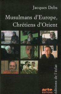 Musulmans d'Europe, chrétiens d'Orient