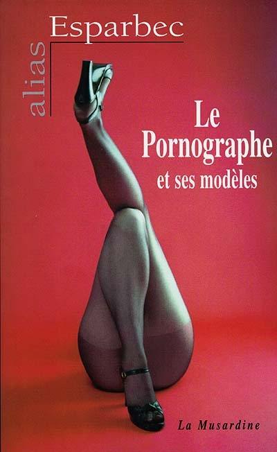 Le pornographe et ses modèles