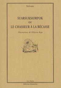 Suarsuksiorpok ou Le chasseur à la bécasse