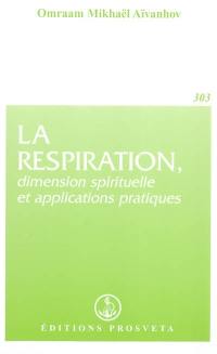 La respiration, dimension spirituelle et applications pratiques