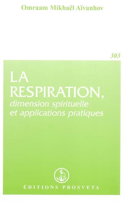 La respiration, dimension spirituelle et applications pratiques