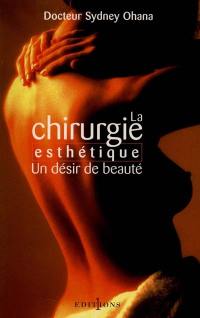 La chirurgie esthétique : un désir de beauté