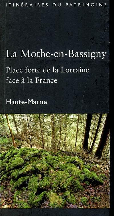 La Mothe-en Bassigny : place forte de la Lorraine face à la France