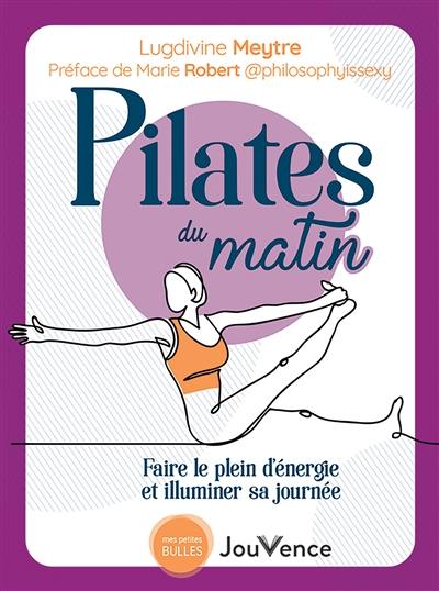 Pilates du matin : faire le plein d’énergie et illuminer sa journée