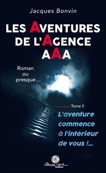 Les aventures de l'agence AAA : roman ou presque.... Vol. 2