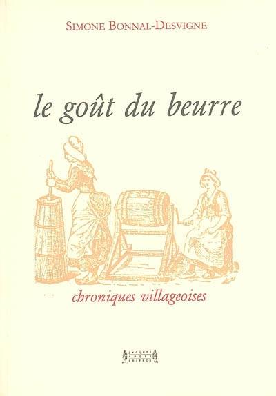 Le goût du beurre : chroniques villageoises