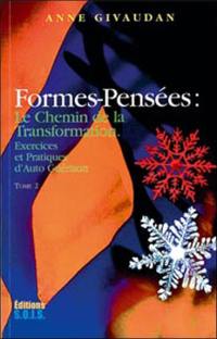 Formes-pensées. Vol. 2. Exercices et pratiques d'autoguérison