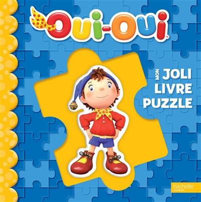 Oui-Oui : mon joli livre puzzle