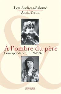 A l'ombre du père : correspondance, 1919-1937