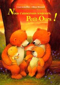 Nous t'aimerons toujours, Petit-Ours !