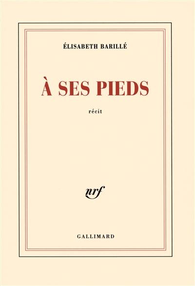 A ses pieds : récit