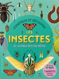 Construis et découvre les insectes et autres petites bêtes