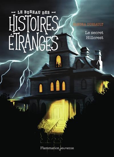 Le bureau des histoires étranges. Le secret Hillcrest