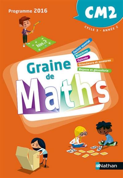 Graine de maths CM2, cycle 3, année 2 : programme 2016