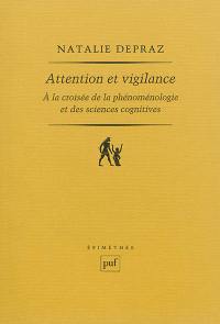 Attention et vigilance : à la croisée de la phénoménologie et des sciences cognitives