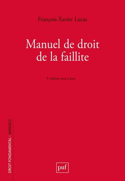 Manuel de droit de la faillite : prévention, restructuration, liquidation