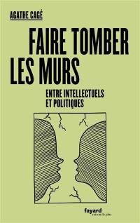 Faire tomber les murs entre intellectuels et politiques