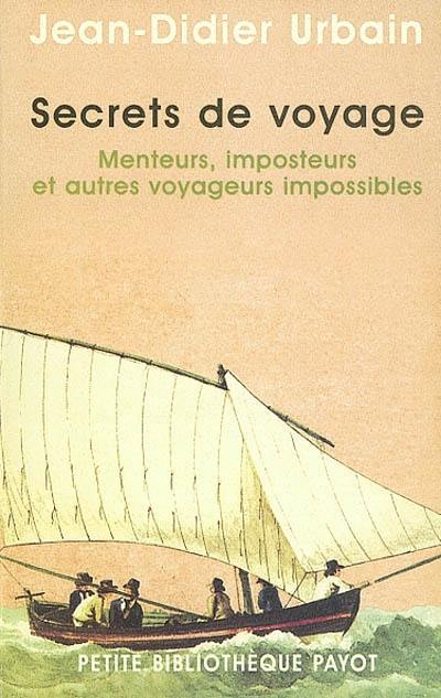 Secrets de voyage : menteurs, imposteurs et autres voyageurs invisibles