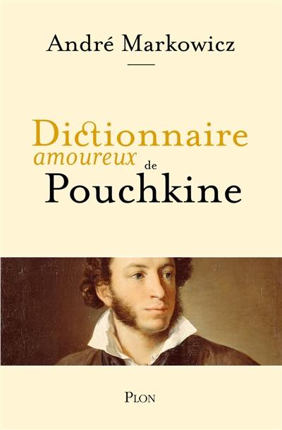 Dictionnaire amoureux de Pouchkine