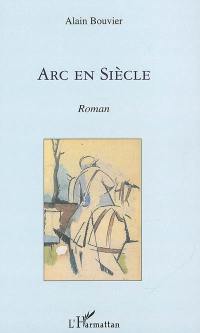 Arc en siècle