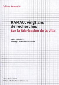 Ramau, vingt ans de recherches sur la fabrication de la ville