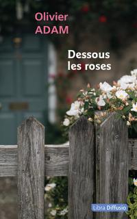 Dessous les roses