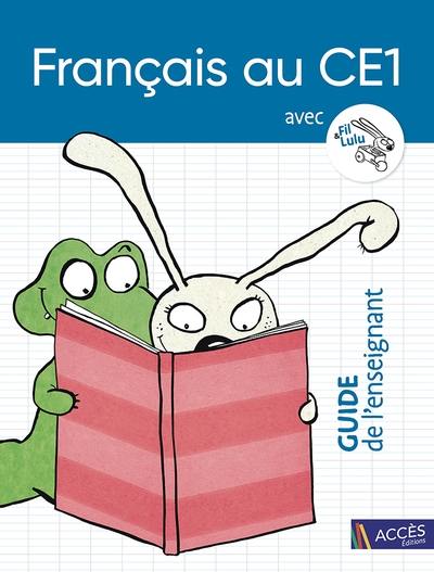 Français au CE1 avec Fil & Lulu : guide de l'enseignant