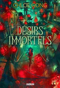 Désirs immortels. Vol. 1. Dieux de chair et de mensonge